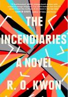 The incendiaries : a novel 