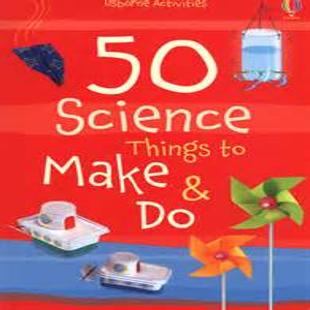《50 science things to make & do》
